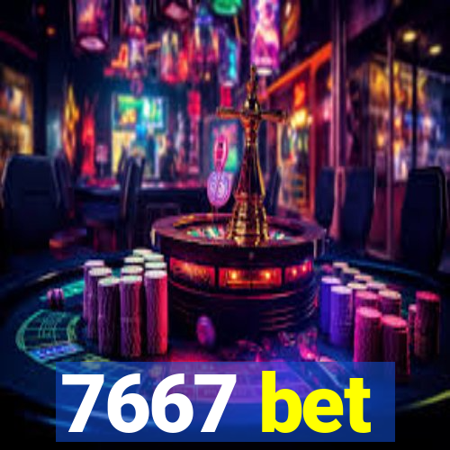 7667 bet